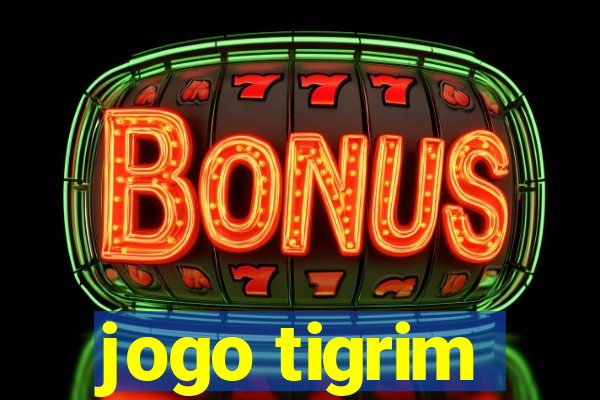 jogo tigrim